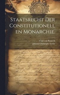 bokomslag Staatsrecht der constitutionellen Monarchie.
