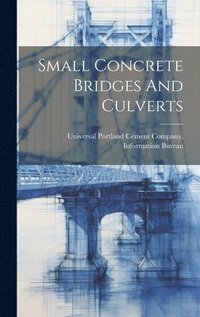 bokomslag Small Concrete Bridges And Culverts