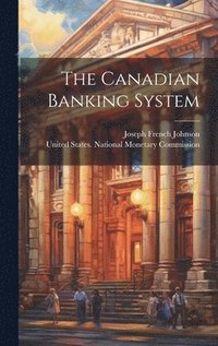 bokomslag The Canadian Banking System