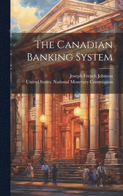 bokomslag The Canadian Banking System