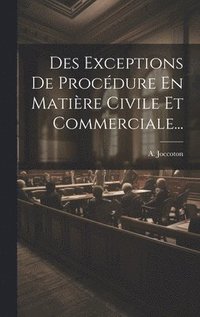 bokomslag Des Exceptions De Procdure En Matire Civile Et Commerciale...