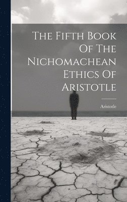 The Fifth Book Of The Nichomachean Ethics Of Aristotle 1