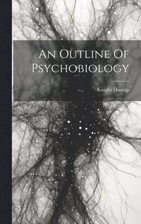 bokomslag Outline Of Psychobiology
