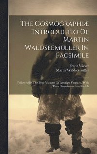bokomslag The Cosmographi Introductio Of Martin Waldseemller In Facsimile