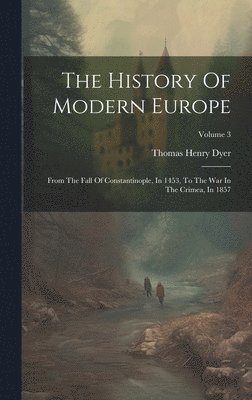 bokomslag The History Of Modern Europe