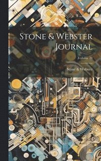 bokomslag Stone & Webster Journal; Volume 24