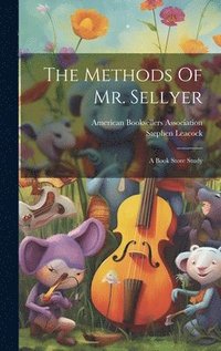 bokomslag The Methods Of Mr. Sellyer