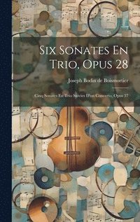 bokomslag Six Sonates En Trio, Opus 28