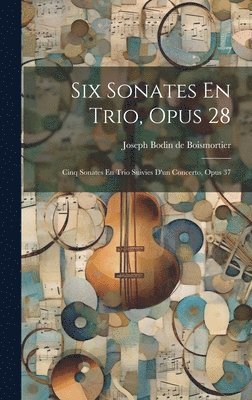 Six Sonates En Trio, Opus 28 1