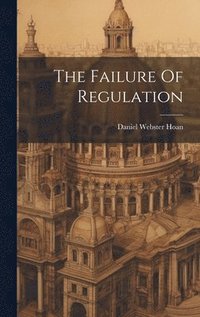 bokomslag Failure Of Regulation