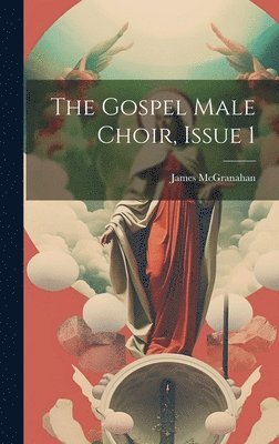 James McGranahan - Gospel Male Choir, Issue 1, Inbunden