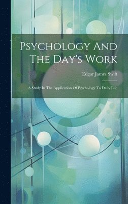 bokomslag Psychology And The Day's Work