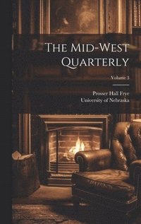 bokomslag The Mid-west Quarterly; Volume 3