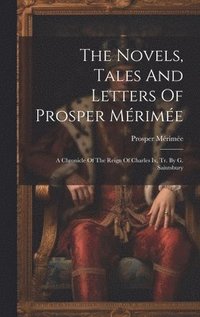 bokomslag The Novels, Tales And Letters Of Prosper Mrime