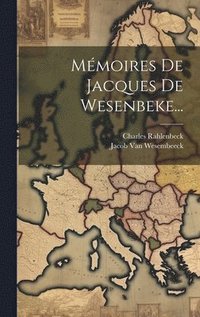 bokomslag Mémoires De Jacques De Wesenbeke...