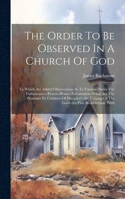 The Order To Be Observed In A Church Of God 1