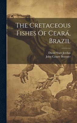bokomslag Cretaceous Fishes Of Ceará, Brazil