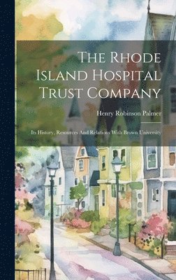 Henry Robinson Palmer - Rhode Island Hospital Trust Company, Inbunden