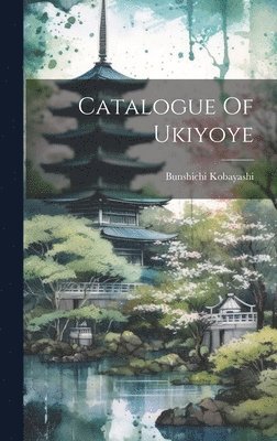 Catalogue Of Ukiyoye 1