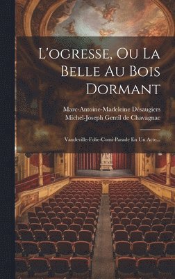 bokomslag L'ogresse, Ou La Belle Au Bois Dormant