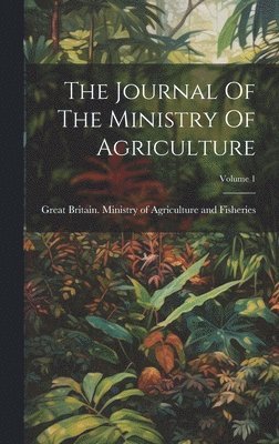 bokomslag Journal Of The Ministry Of Agriculture; Volume 1
