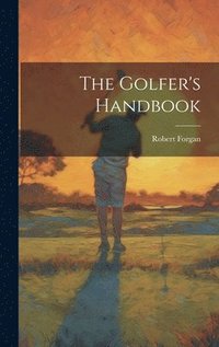 bokomslag The Golfer's Handbook