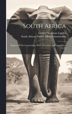 South African Native Affairs Commission, Godrey Yeatman Lagden - South Africa, Inbunden