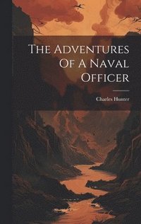 bokomslag The Adventures Of A Naval Officer