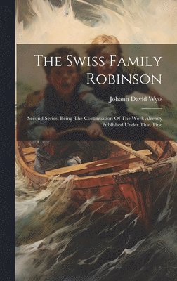 Johann David Wyss - Swiss Family Robinson, Inbunden