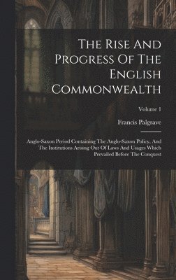 Francis Palgrave - Rise And Progress Of The English Commonwealth, Inbunden