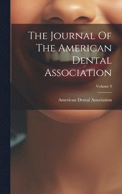 The Journal Of The American Dental Association; Volume 9 1