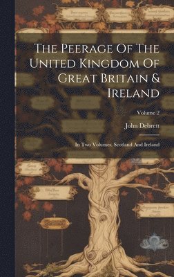 bokomslag Peerage Of The United Kingdom Of Great Britain & Ireland