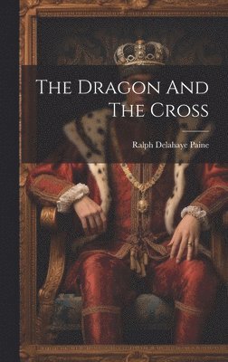 bokomslag The Dragon And The Cross