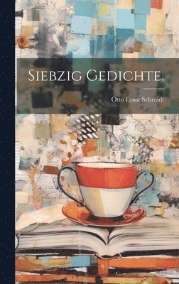 Siebzig Gedichte. 1