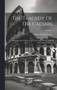 bokomslag The Tragedy Of The Caesars