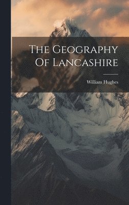 The Geography Of Lancashire 1