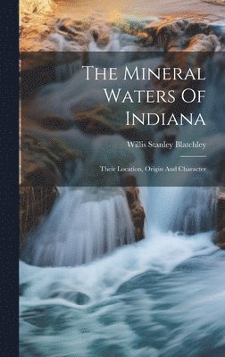 The Mineral Waters Of Indiana 1