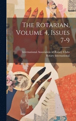 bokomslag Rotarian, Volume 4, Issues 7-9