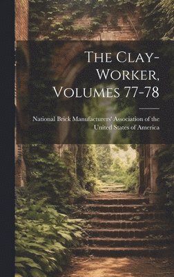 bokomslag The Clay-worker, Volumes 77-78