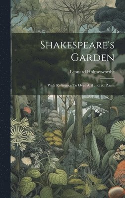 Shakespeare's Garden 1