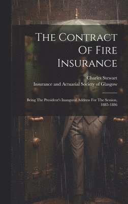 Charles Stewart, Insurance and Actuarial Society of Glas - Contract Of Fire Insurance, Inbunden