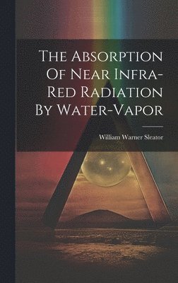 The Absorption Of Near Infra-red Radiation By Water-vapor 1