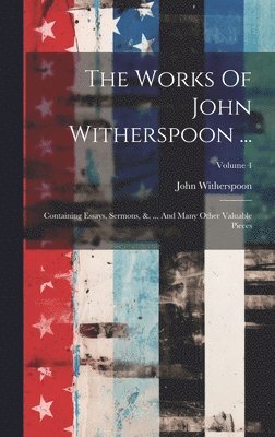 John Witherspoon - Works Of John Witherspoon ..., Inbunden