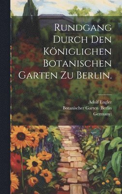 Rundgang durch den kniglichen Botanischen Garten zu Berlin. 1