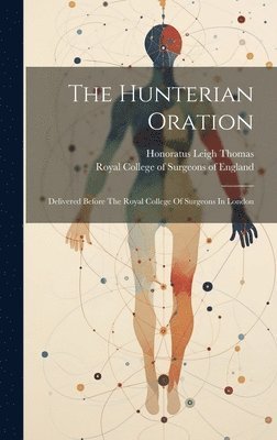 The Hunterian Oration 1