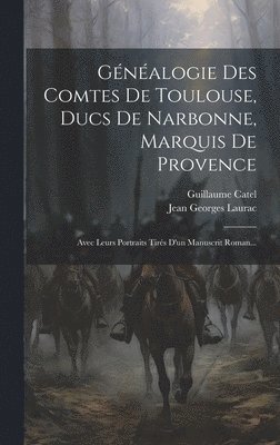 Gnalogie Des Comtes De Toulouse, Ducs De Narbonne, Marquis De Provence 1