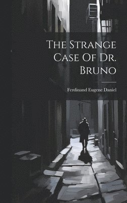 bokomslag Strange Case Of Dr. Bruno