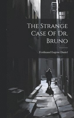 The Strange Case Of Dr. Bruno 1