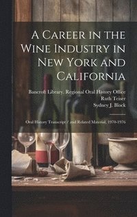 bokomslag A Career in the Wine Industry in New York and California