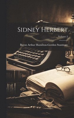 Sidney Herbert; Volume 2